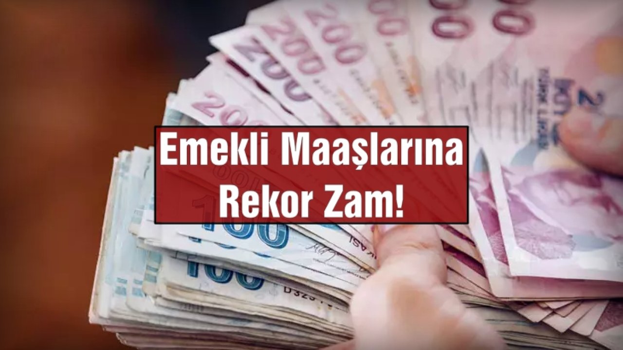 Emekli Maaşlarına Rekor Zam! Kim Ne Kadar Alacak ?