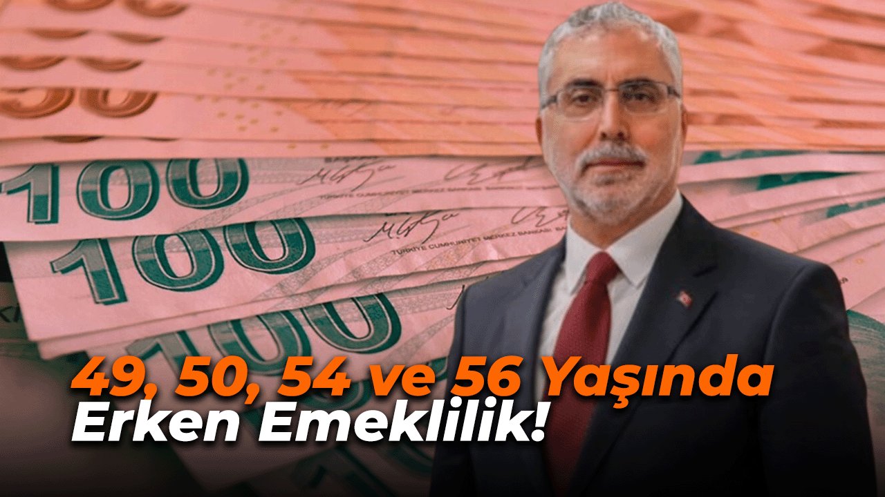 49, 50, 54 ve 56 Yaşında Erken Emeklilik! SGK, SSK ve Bağ-Kur’lular İçin Yeni Formüller Açıklandı
