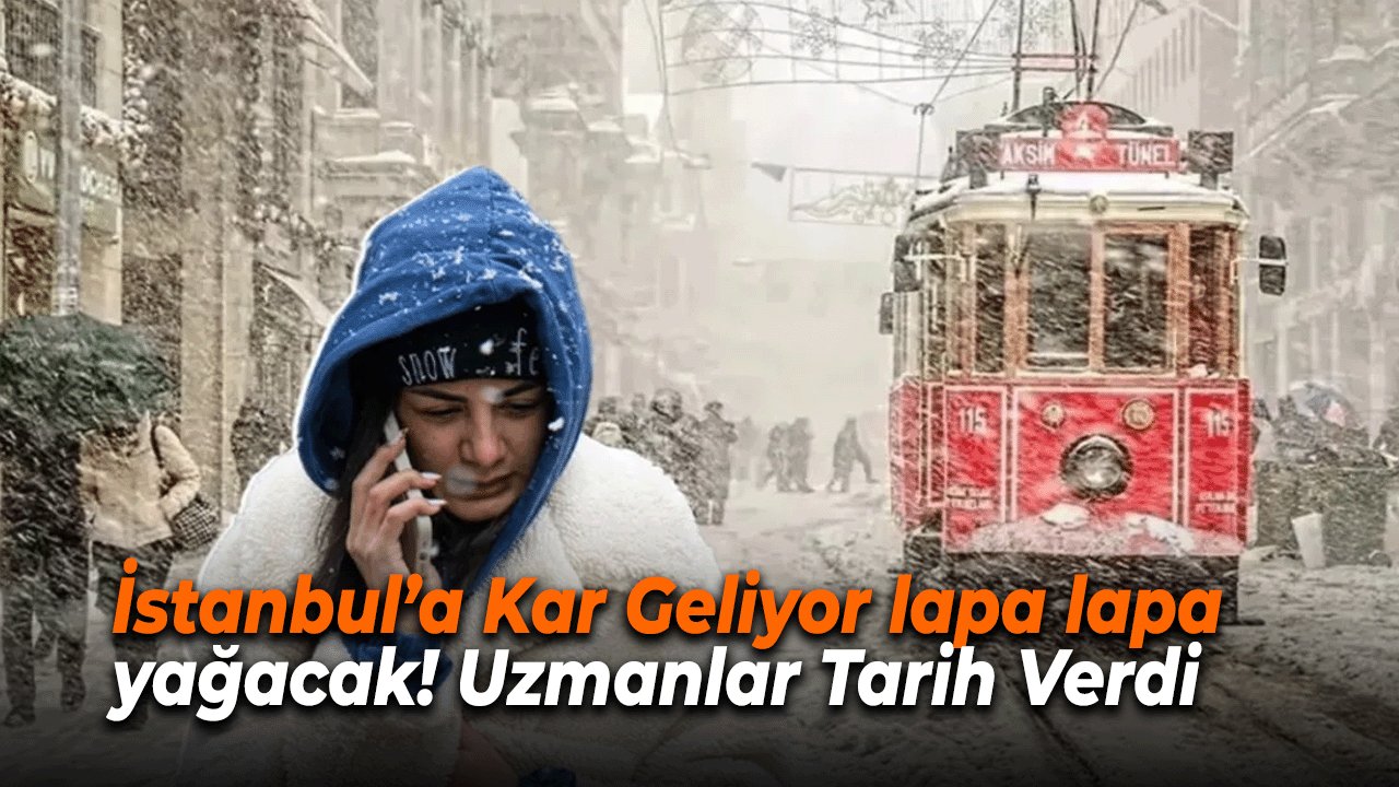 İstanbul’a Kar Geliyor lapa lapa yağacak ! Uzmanlar Tarih Verdi