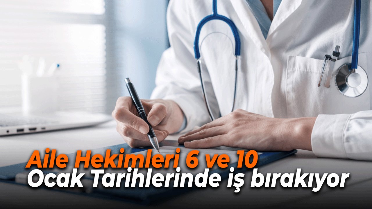Aile Hekimleri 6 ve 10 Ocak Tarihlerinde iş bırakıyor