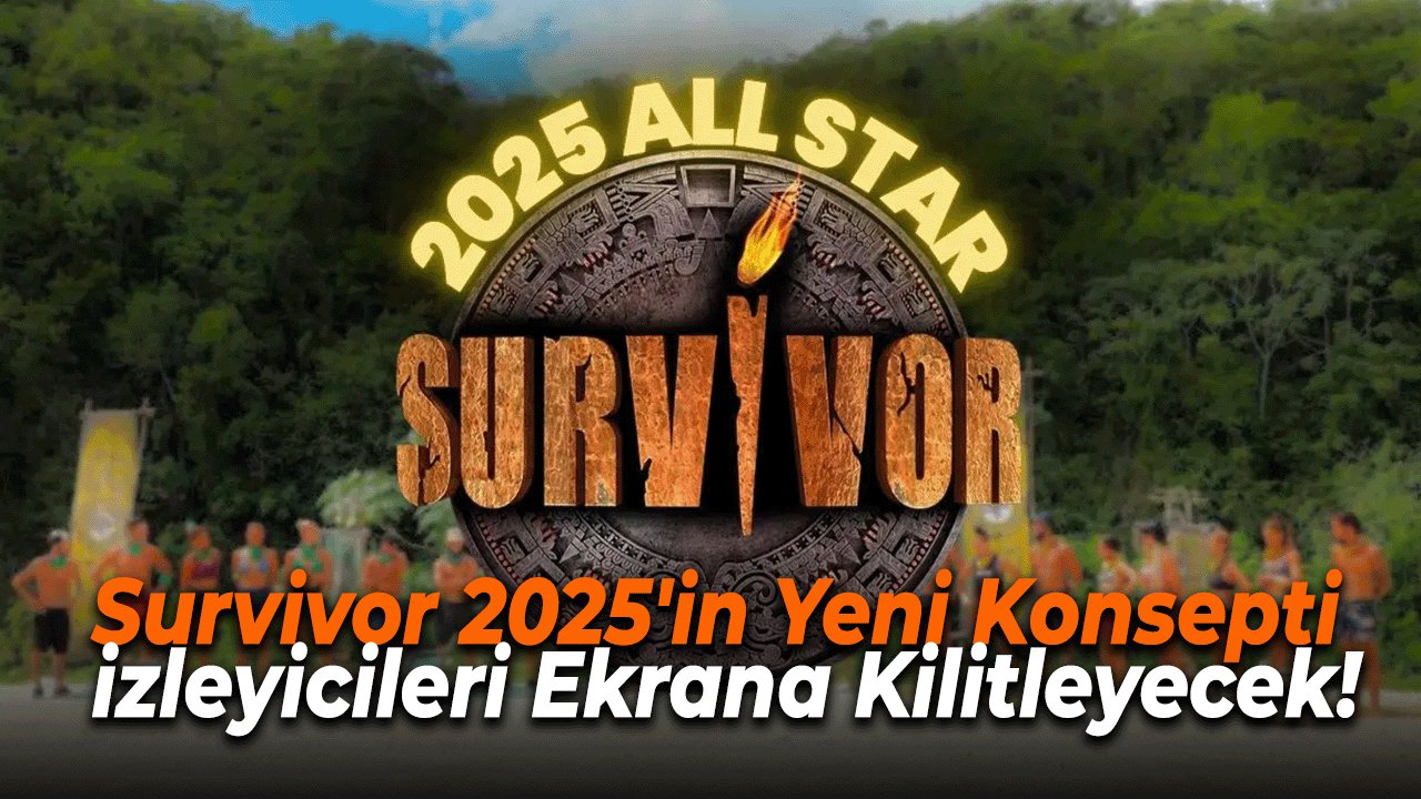 Survivor 2025'in Yeni Konsepti ve Kadrosuyla İzleyicileri Ekrana Kilitleyecek!