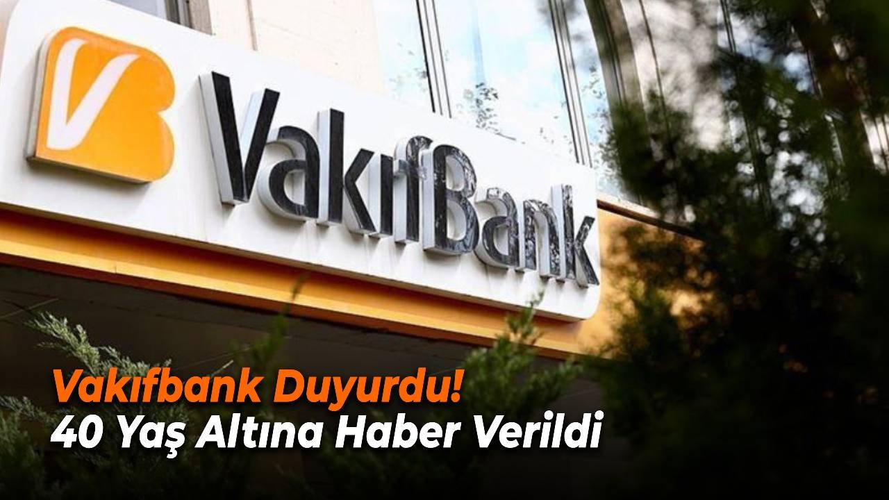 VakıfBank’tan 40 Yaş Altına Özel 40 Bin TL Kredi Kampanyası Başladı!