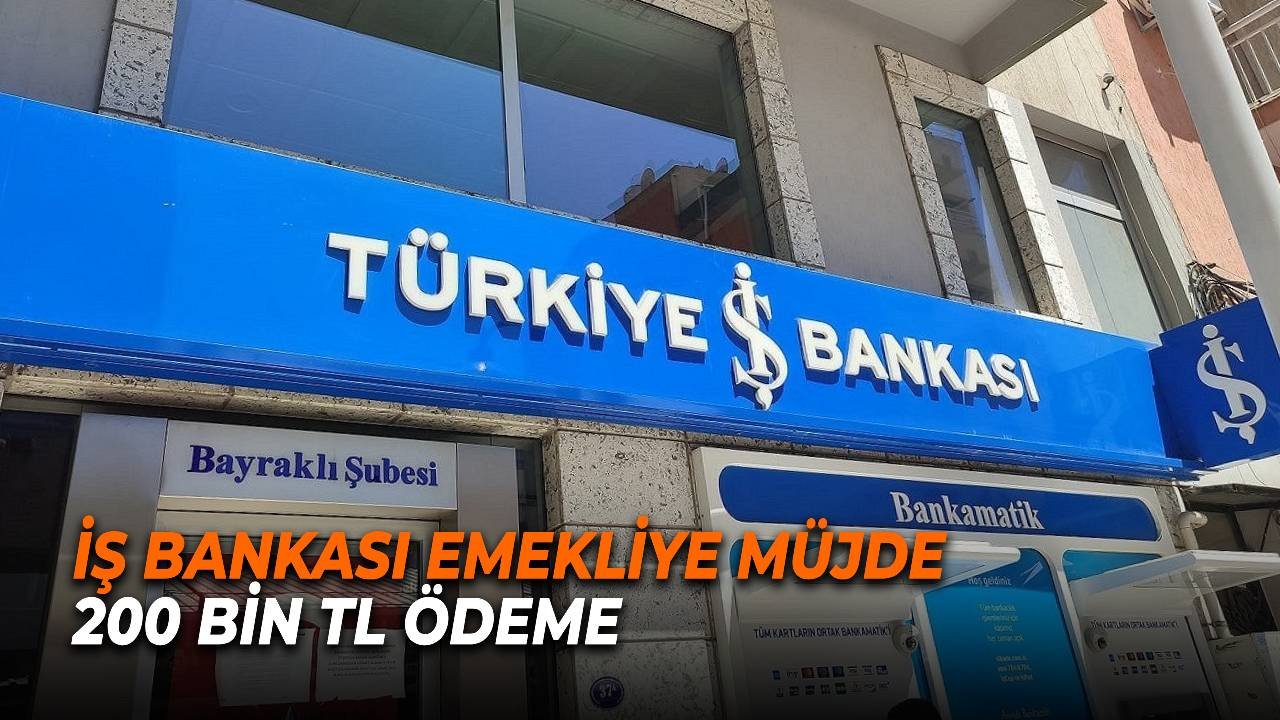 İş Bankası'ndan Emeklilere Büyük Destek: 200.000 TL Kredi Fırsatı ve Borç Kapanma İmkanı