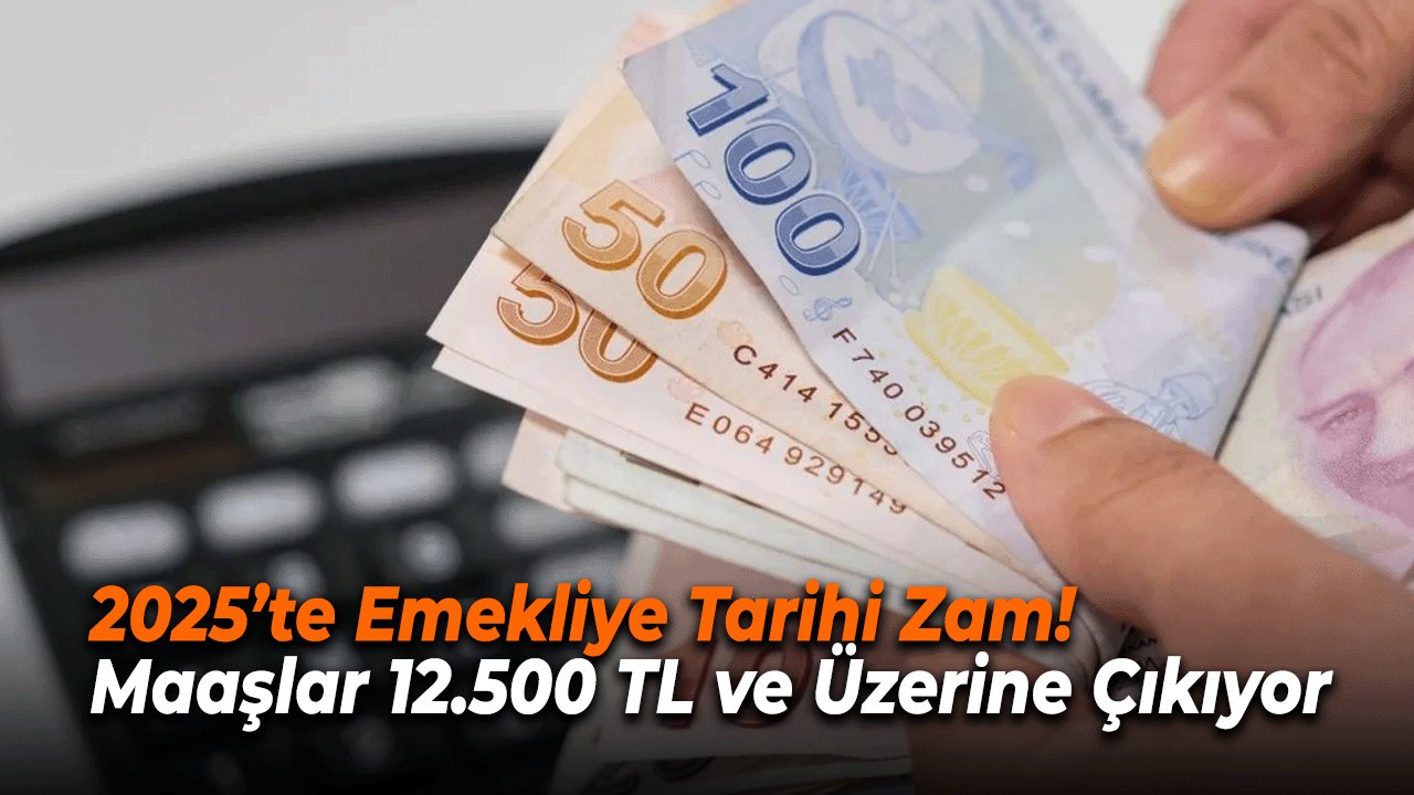 SSK BAĞ-KUR 2025’te Emekli Maaşları 12.500 TL ve Üzerine Çıkıyor