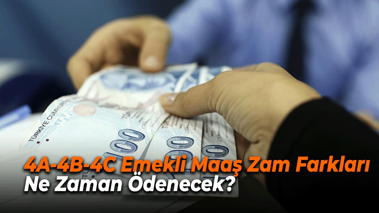 4A-4B-4C Emekli Maaş Zam Farkları Ne Zaman Ödenecek? İşte 2025 Ödeme Takvimi