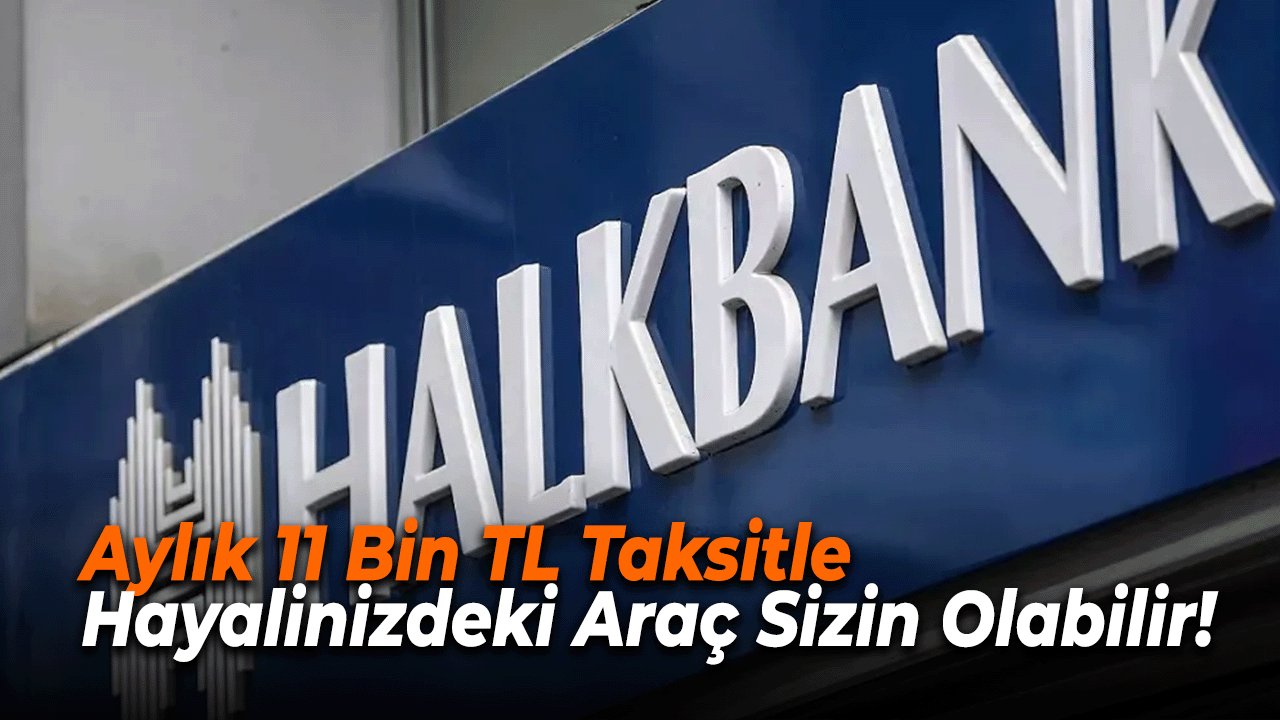 Aylık 11 Bin TL Taksitle Hayalinizdeki Araç Sizin Olabilir!