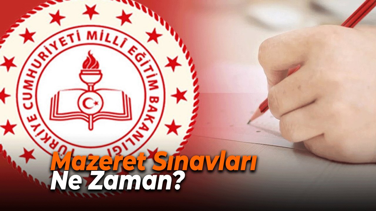 Mazeret Sınavları Ne Zaman? İşte Kaçıranlar İçin Büyük Fırsat!