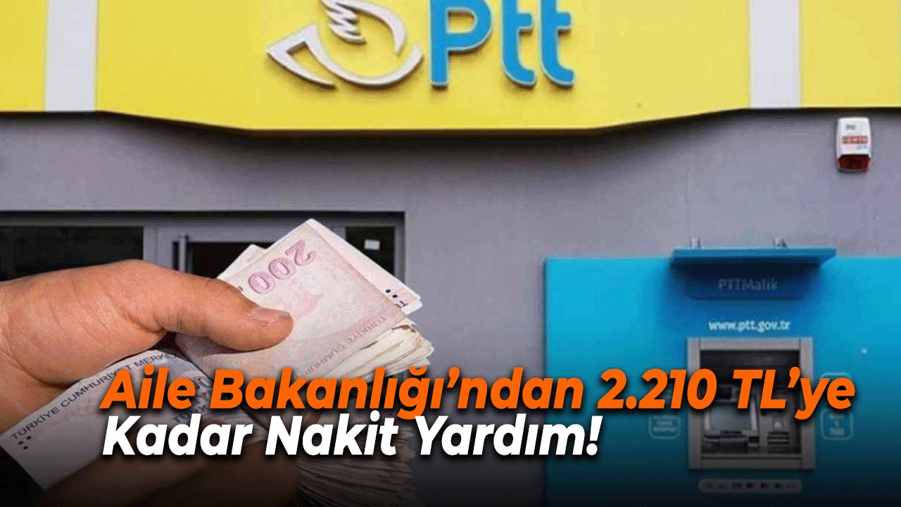 Aile Bakanlığı’ndan 2.210 TL’ye Kadar Nakit Yardım!