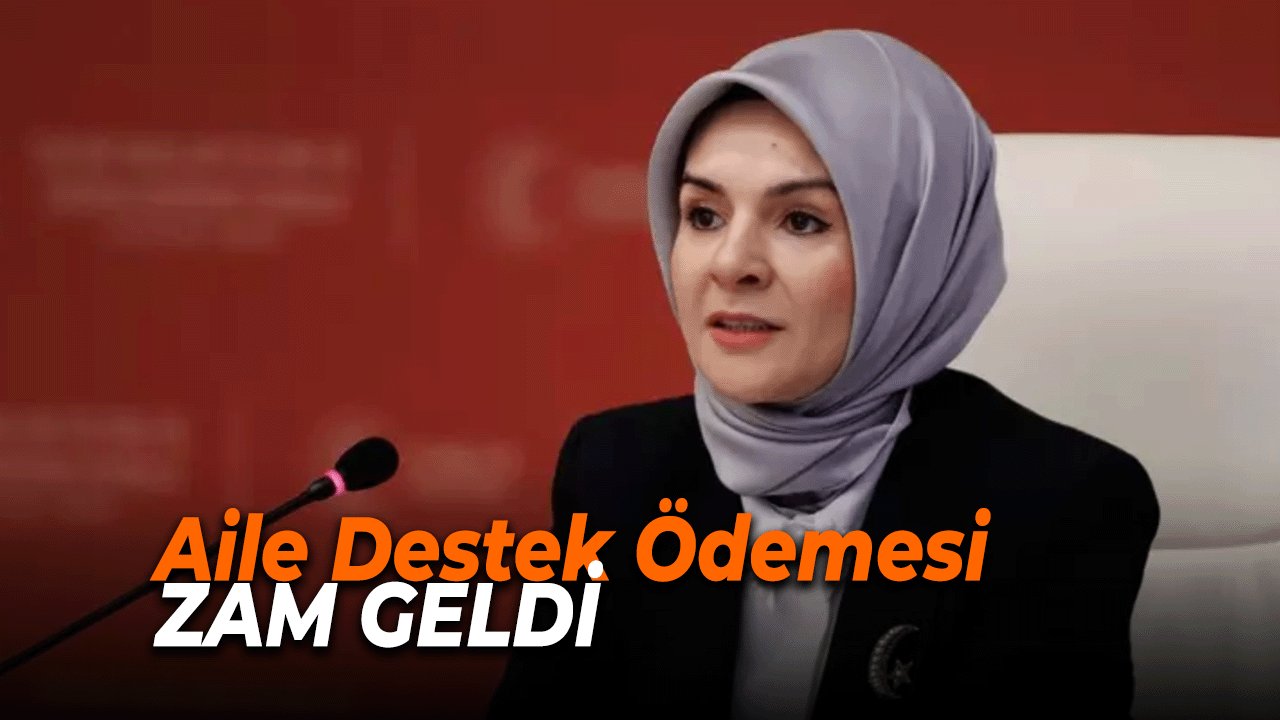 AİLE DESTEK SON ÖDEME TARİHLERİ BELLİ OLDU! Aile Destek Ödemesi ZAM GELDİ