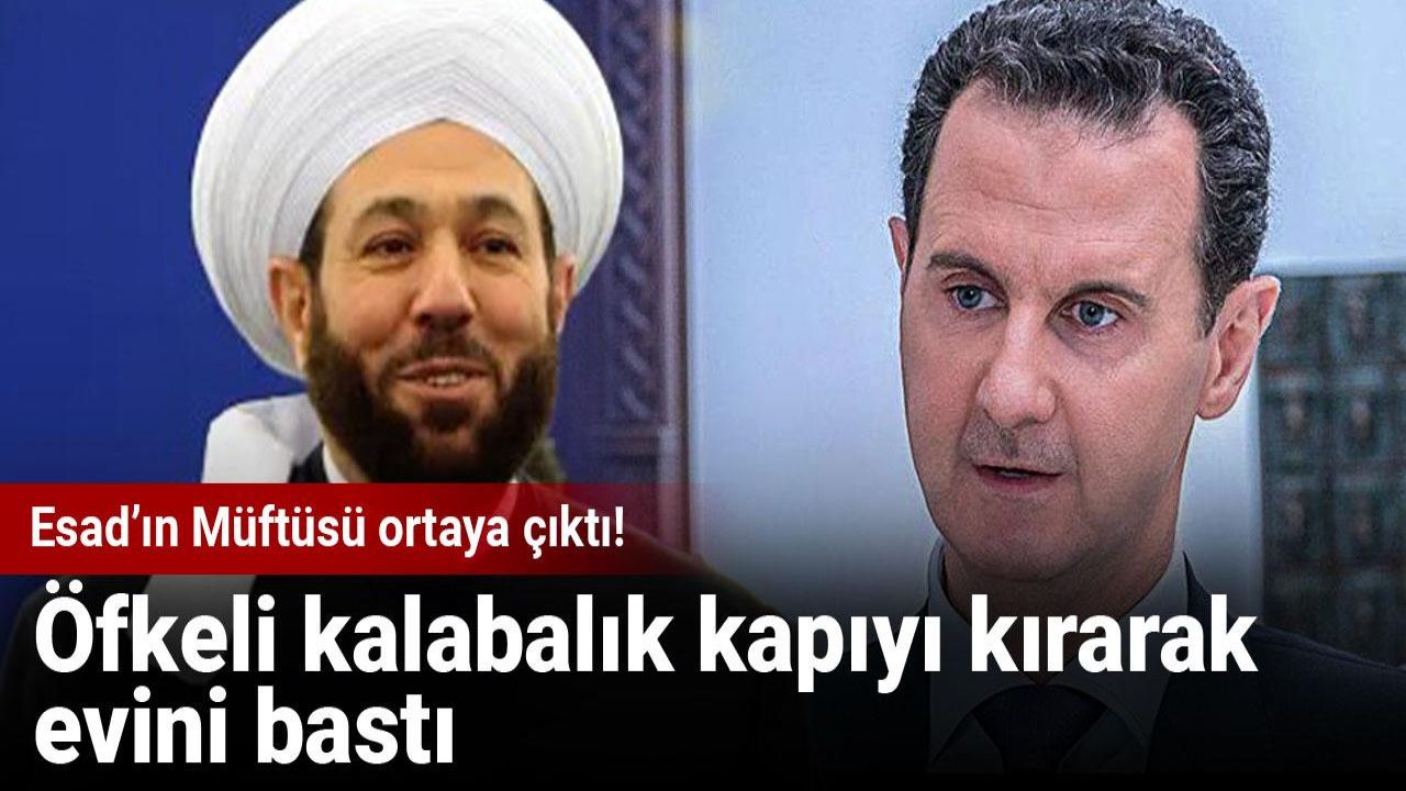 Esad'ın müftüsünün evi öfkeli kalabalık tarafından basıldı