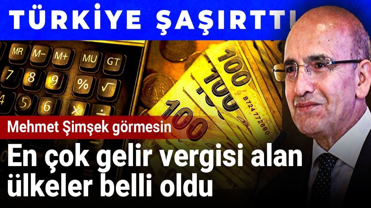 Dünya genelinde en çok gelir vergisi toplayan ülkeler açıklandı: Türkiye sıralamada sürpriz bir yerde