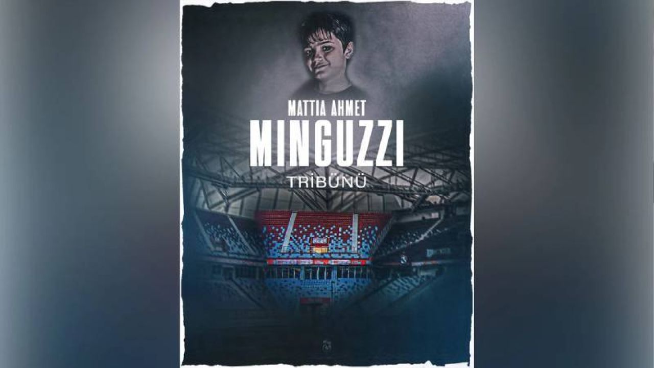 Trabzonspor, Tribünde Mattia Ahmet Minguzzi'nin Adını Yaşatacak
