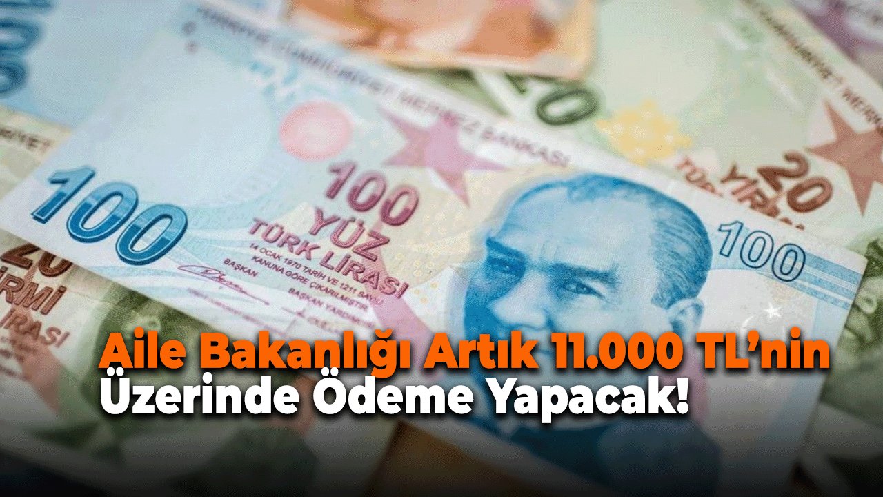 Aile Bakanlığı Artık 11.000 TL’nin Üzerinde Ödeme Yapacak! Temmuz Zammı İçin Geri Sayım Başladı