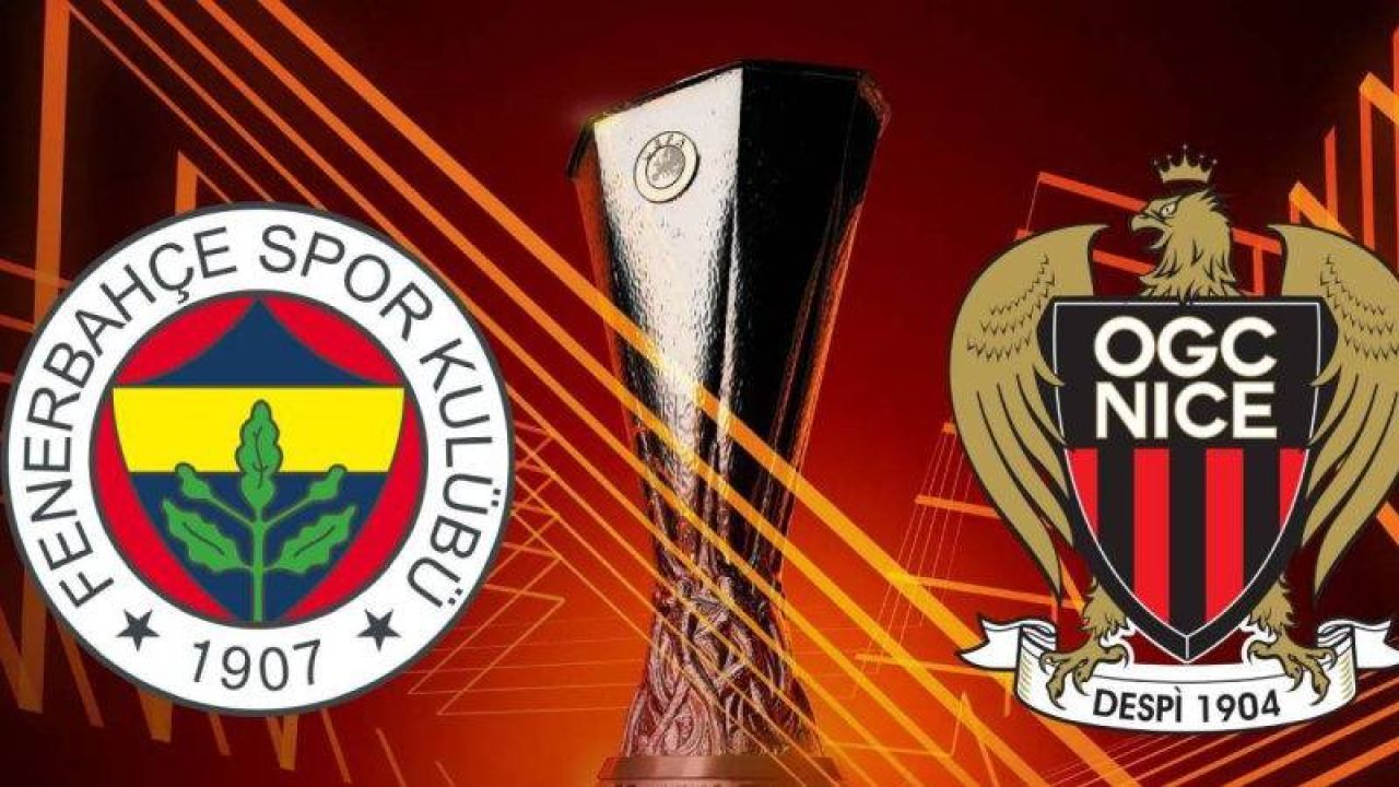 Fenerbahçe Nice Maçı Ne Zaman, Saat Kaçta, Hangi Kanalda?
